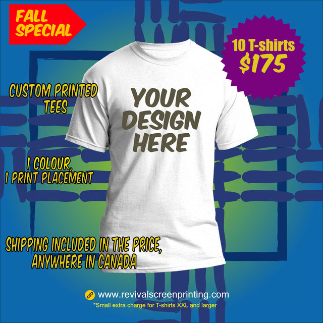 10 custom T-shirts for $175, delivery anywhere in Canada included.