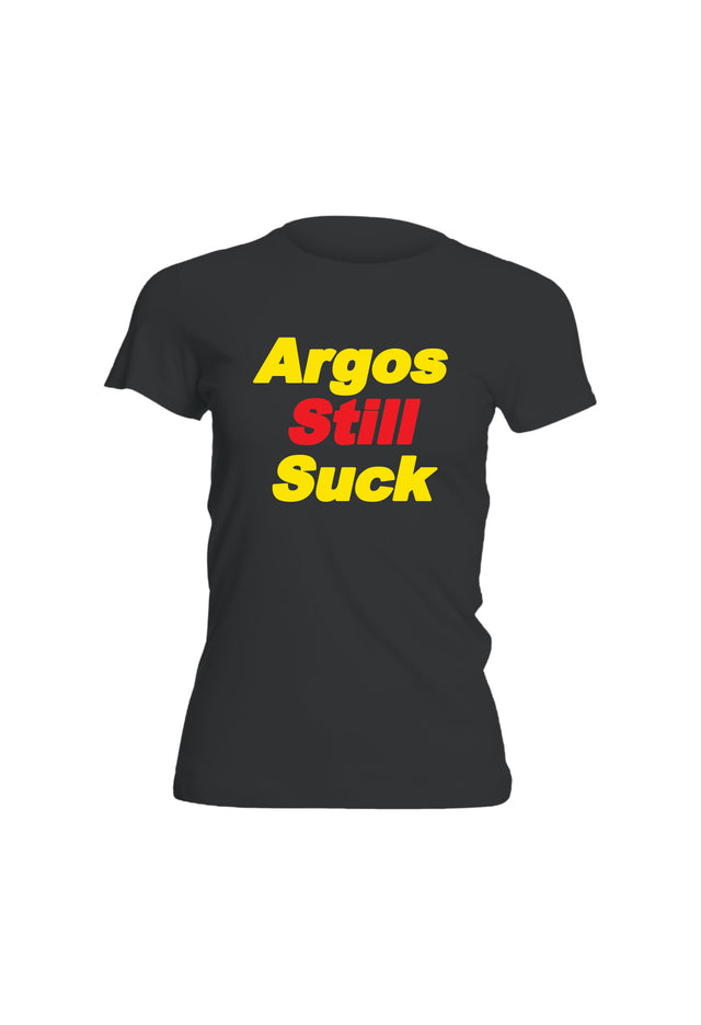 Argos Still Suck womens T-shirt